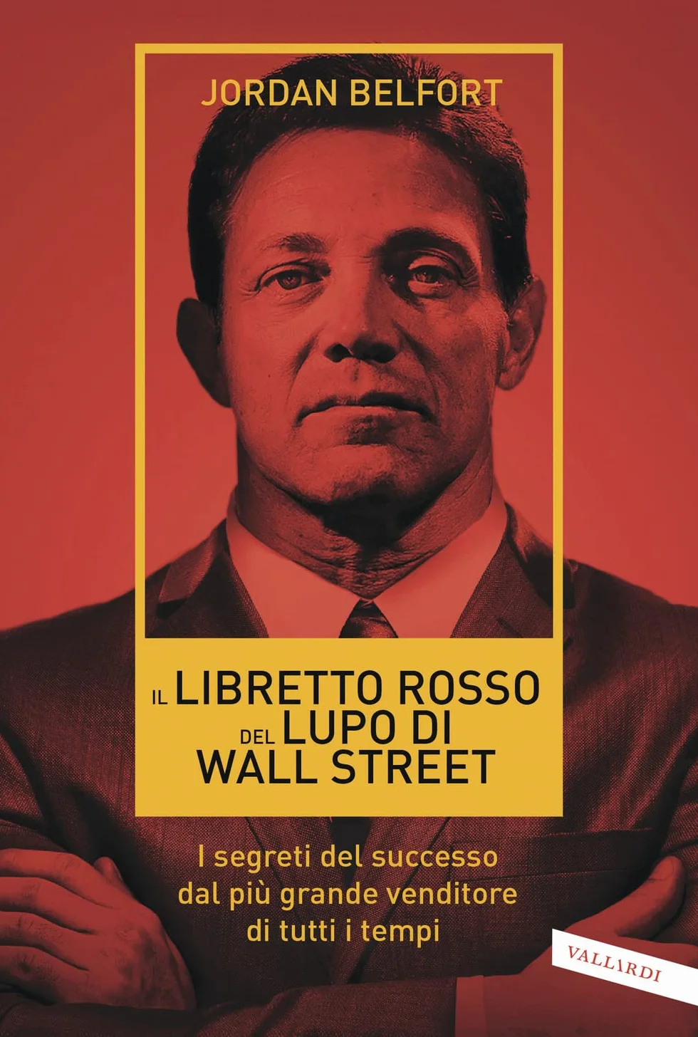 Il libretto rosso del lupo di Wall Street. I segreti del successo dal più grande venditore di tutti i tempi