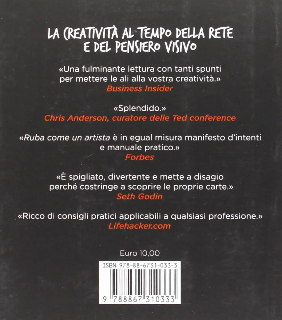 Ruba come un artista. Impara a copiare idee per essere più creativo nel lavoro e nella vita