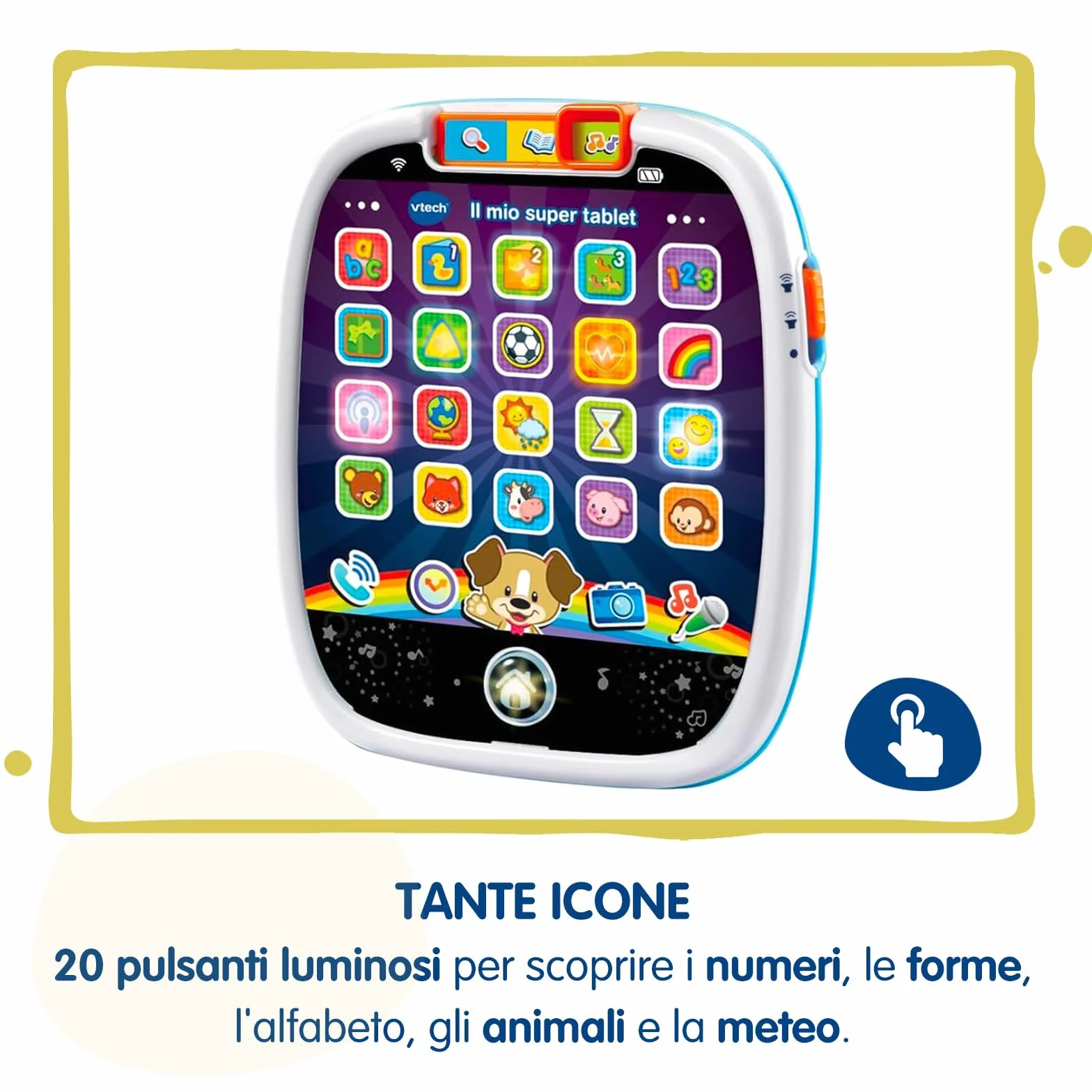 VTech Il Mio Super Tablet, Tablet per Bambini con 25 Icone Interattive ed Effetti Luminosi, Pratica Maniglia, Gioco Bambino con Animali, Forme e Numeri, Lingua Italiana, Batterie Incluse, 9-36 Mesi