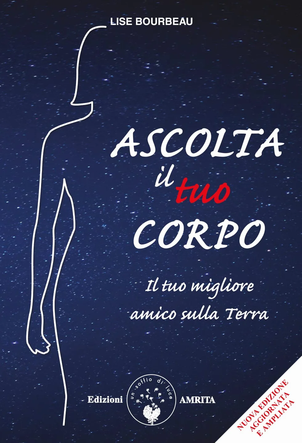 Ascolta il tuo corpo. Il tuo migliore amico sulla terra