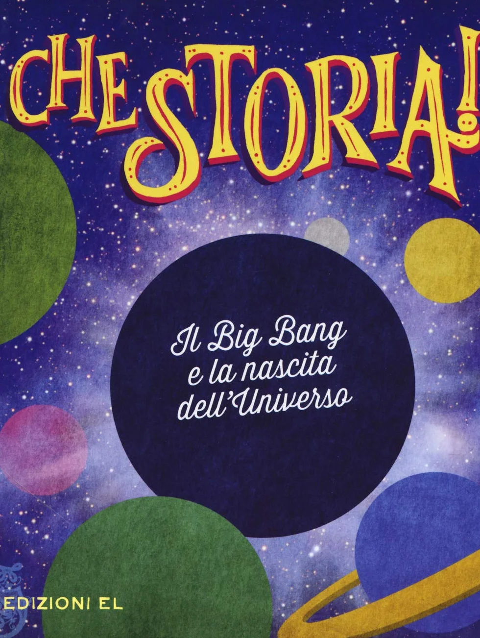 Il Big Bang e la nascita dell'universo. Ediz. a colori