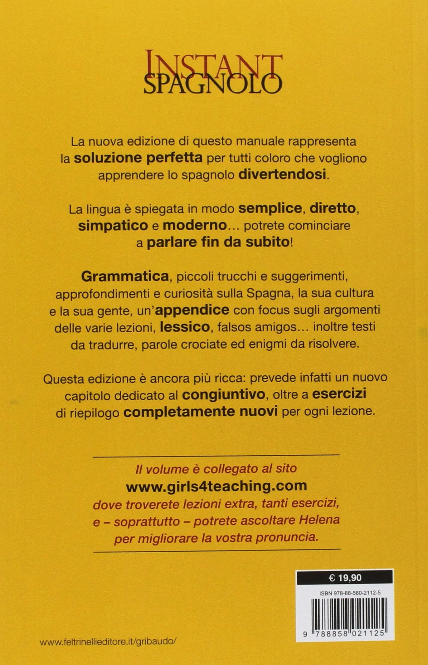 Instant spagnolo. Il corso semplice e al passo con i tempi che ti insegna davvero lo spagnolo... Perché non è vero che basta aggiungere una S! Nuova ediz.