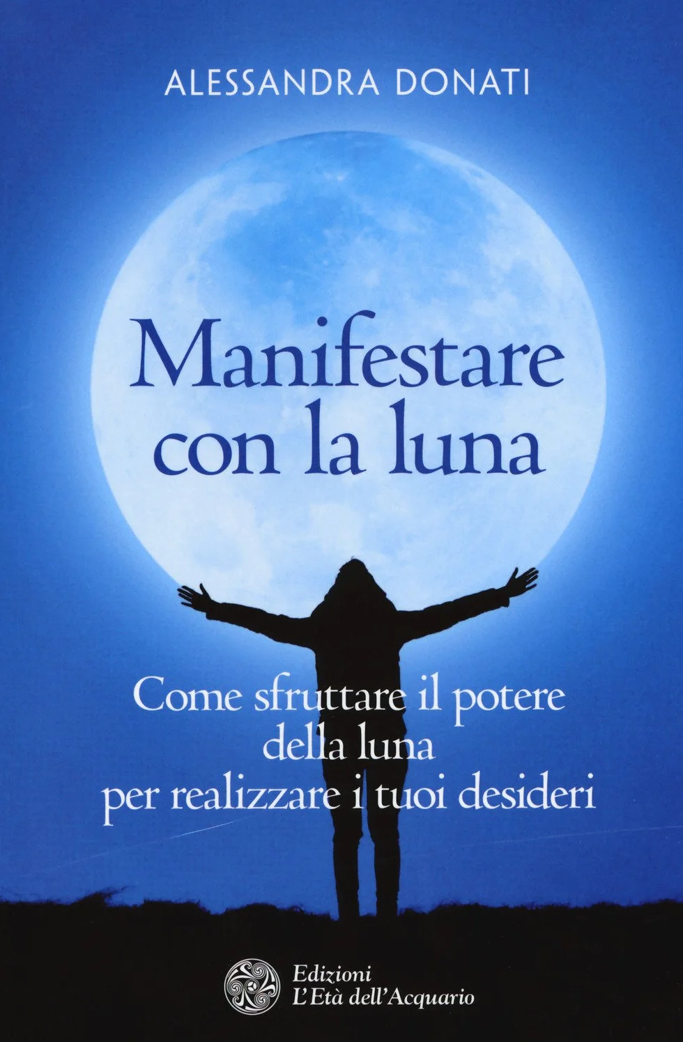 Manifestare con la luna: Come sfruttare il potere lunare per realizzare desideri